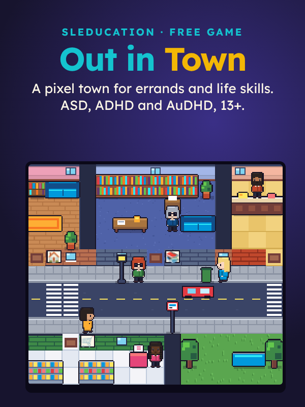Out in Town: a free pixel game to practise errands, budgets and independent living for autistic and ADHD teens and adults