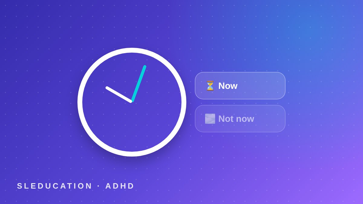 A clock beside cards reading Now and Not now
